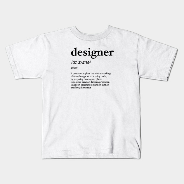 definition-of-designer-definition-of-designer-kids-t-shirt-teepublic